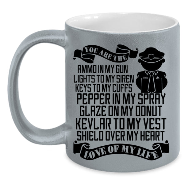 Cute Police Officer Coffee Mug, You Are The Love Of My Life Accent Mug