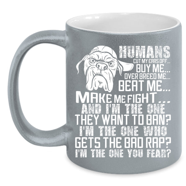 Humans Buy Me Make Me Fight Coffee Mug, Cool Dogs Coffee Cup