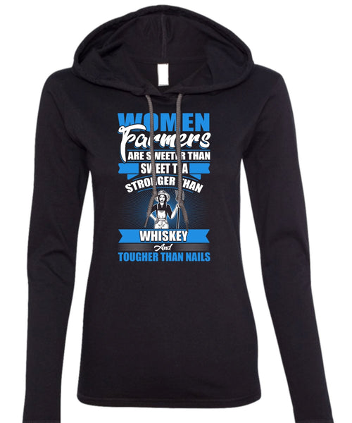 Women Farmers Are Sweeter T Shirt, Being A Farmer T Shirt (Anvil Ladies Ringspun Hooded)