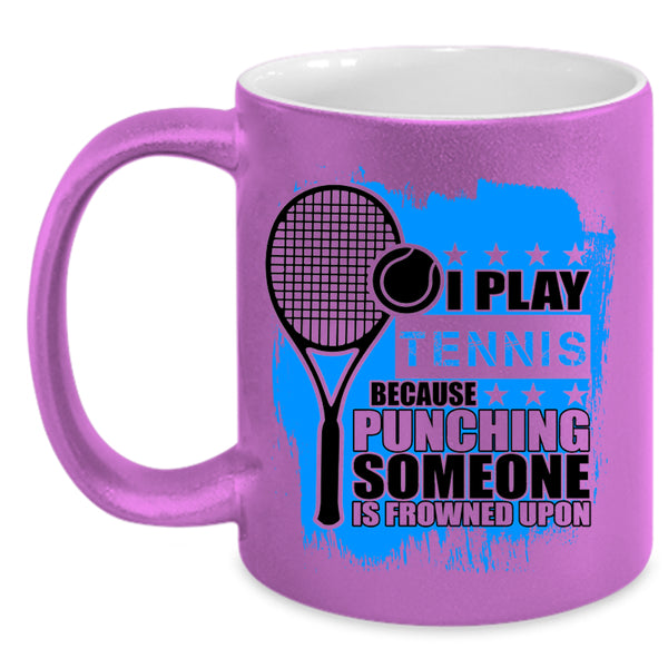 Awesome Tennis Player Coffee Mug, I Play Tennis Accent Mug