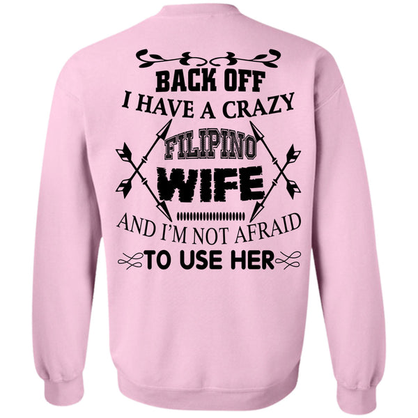 Being A Husband T Shirt, I Have A Crazy Filipino Wife Sweatshirt