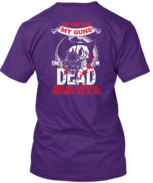 You Can Take My Guns T Shirt, Being A Gunner T Shirt