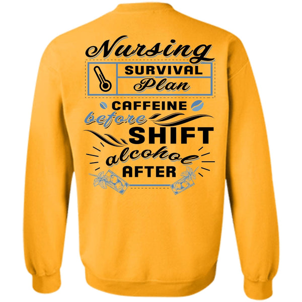 Being A Doctor T Shirt, Nursing Survival Plan Caffeine Sweatshirt