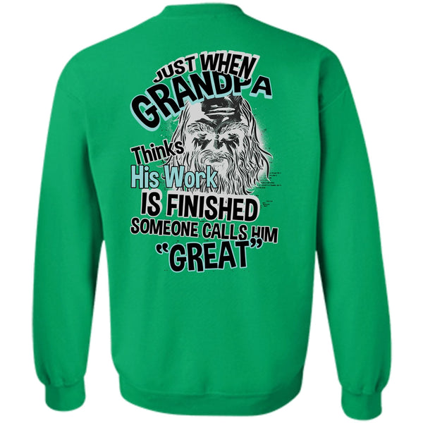 I Love Grandpa T Shirt, Grandpa Thinks His Work Is Finished Sweatshirt