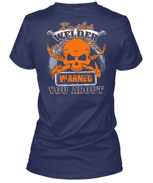 I'm That Welder Your Mom T Shirt, Being A Welder T Shirt