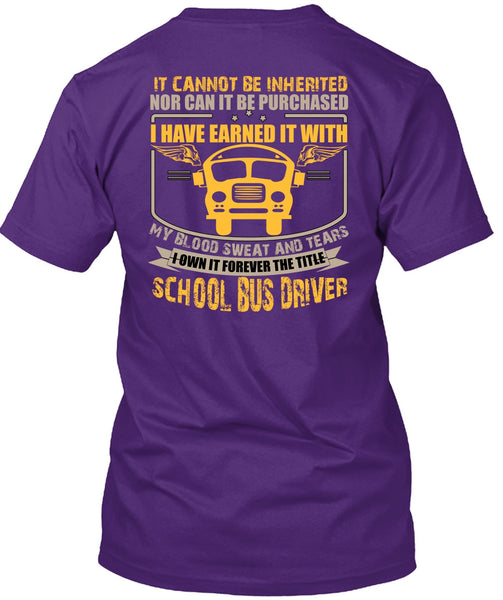 School Bus Driver T Shirt, My Blood Sweat And Tears T Shirt