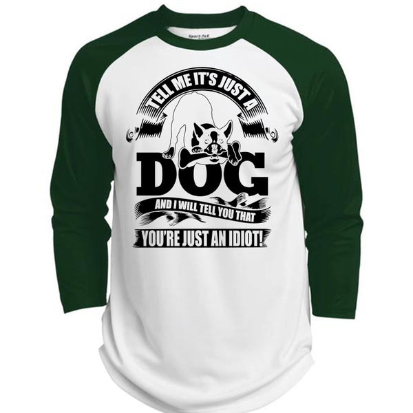 Tell Me It Just A Dog T Shirt, I Love Idiot T Shirt, Awesome T-Shirts  (Polyester Game Baseball Jersey)