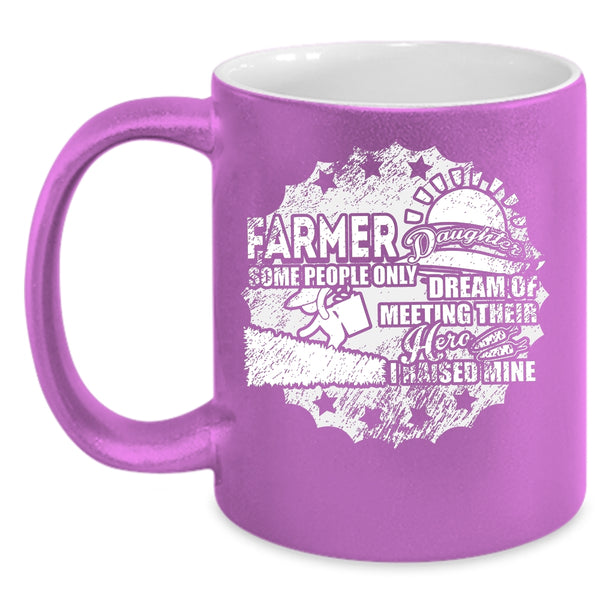 Farmer Daughter Coffee Mug, I Raise A Farmer Daughter Coffee Cup