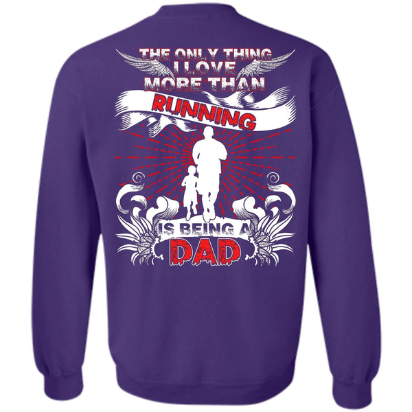Being A Dad T Shirt, Being A Runner Sweatshirt