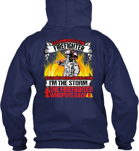 I'm The Storm The Firefighter T Shirt, Being A Firefighter T Shirt