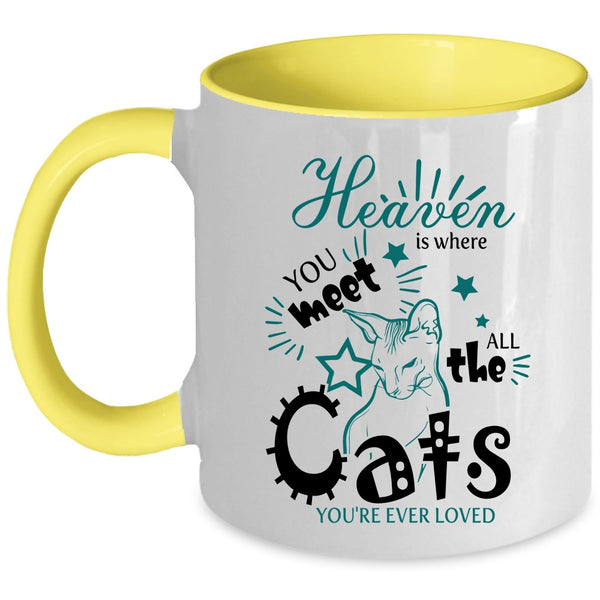 Cool Cats Coffee Mug, Heaven Is Where You Meet All The Cats Accent Mug