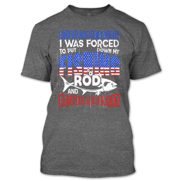 Put Down My Fishing Rod T Shirt, Rejoin Society T Shirt