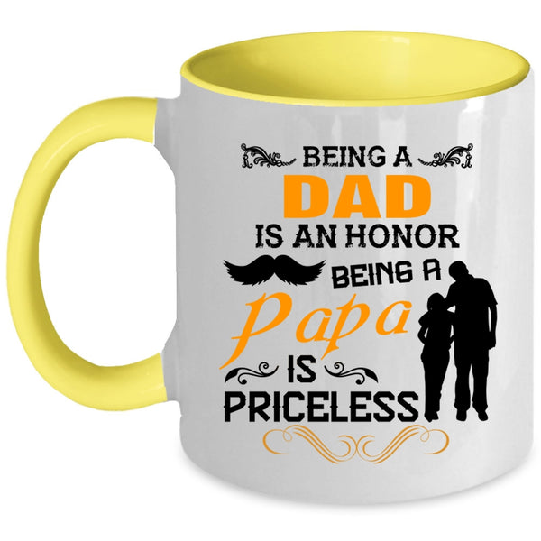 Being A Dad Is An Honor Being A Papa Is Priceless Mug