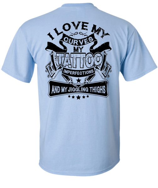 I Love My Curves My Tattoo T Shirt, I Love Tattoo T Shirt