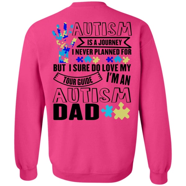 I Love Dad T Shirt, Autism Is A Journey Sweatshirt