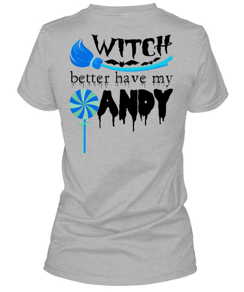 Witch Better Have My Andy T Shirt, Wait For Halloween T Shirt