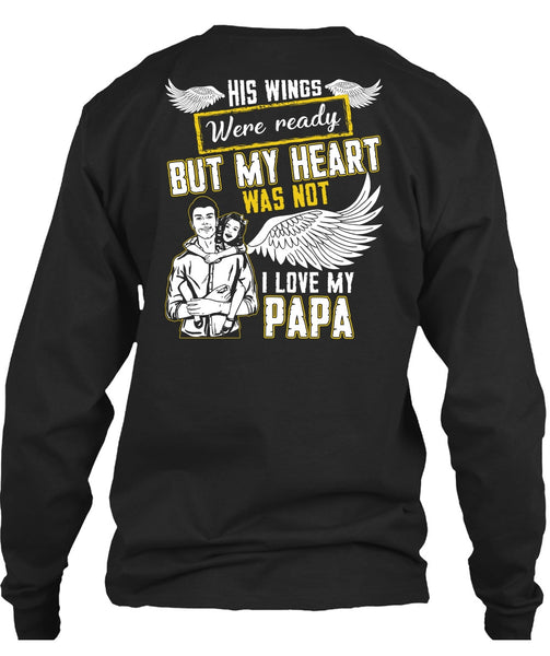 I Love My Papa T Shirt, His Wings Were Ready T Shirt