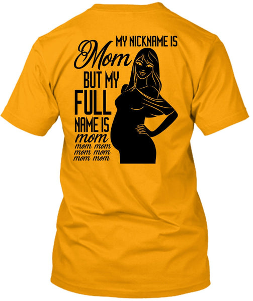 My Nickname Is Mom T Shirt, I Love Mom T Shirt
