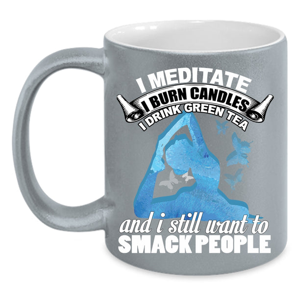 I Meditate I Burn Candles Coffee Mug, I Drink Green Tea Coffee Cup