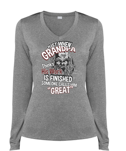 Grandpa Thinks His Work Is Finished T Shirt, Someone Calls Him Great T Shirt, Cool Shirt (Ladies LS Heather V-Neck)