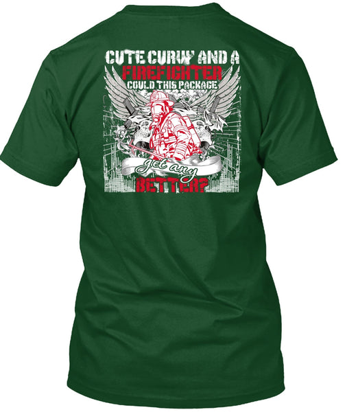 Cute Curvy And A Firefighter T Shirt, Being A Firefighter T Shirt
