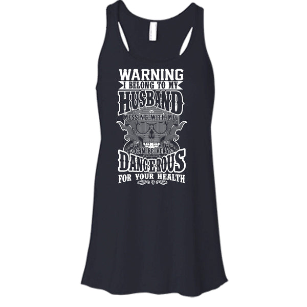 Warning I Belong To My Husband T Shirt, Mesing With Me Very dangerous T Shirt, Cool T Shirt