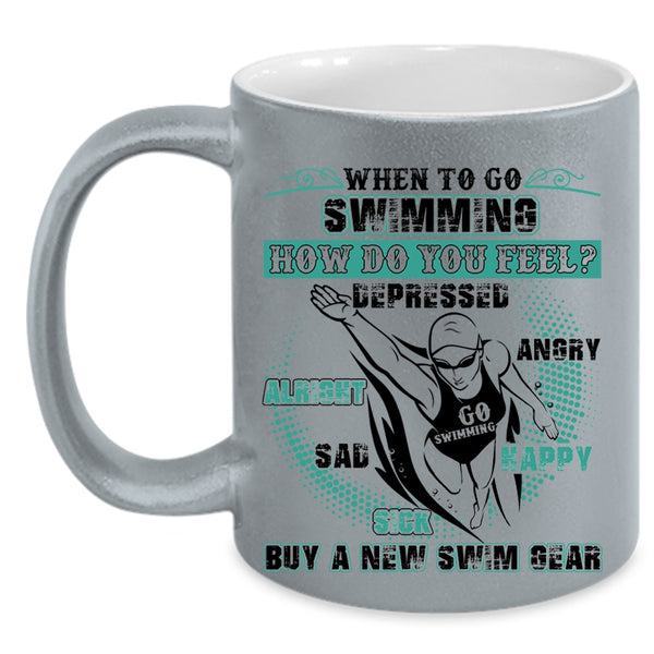 Funny Swim Coffee Mug, When To Go Swimming How Do You Feel Accent Mug