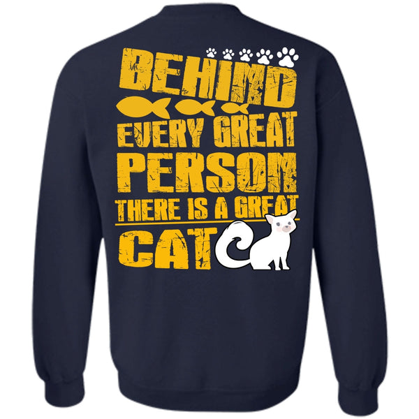 Behind Every Great Person T Shirt, I Love My Cat Sweatshirt