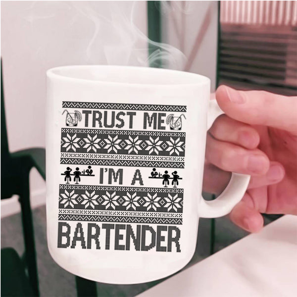 Cute Bartender Coffee Mug, Trust Me I'm A Bartender Cup