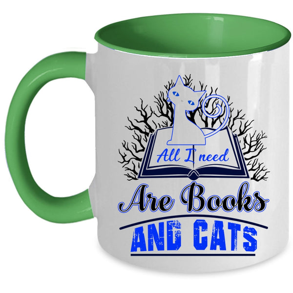 Gift For Book Reader Coffee Mug, All I Need Are Books And Cats Accent Mug