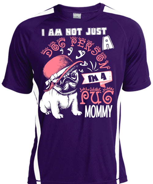 I'm A Pug Mommy T Shirt, I Am Not Just A Dog Person T Shirt, Cool Shirt