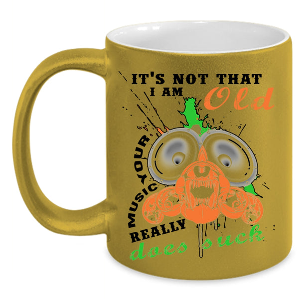 Cool Music Coffee Mug, It's Not That I Am Old Your Music Accent Mug