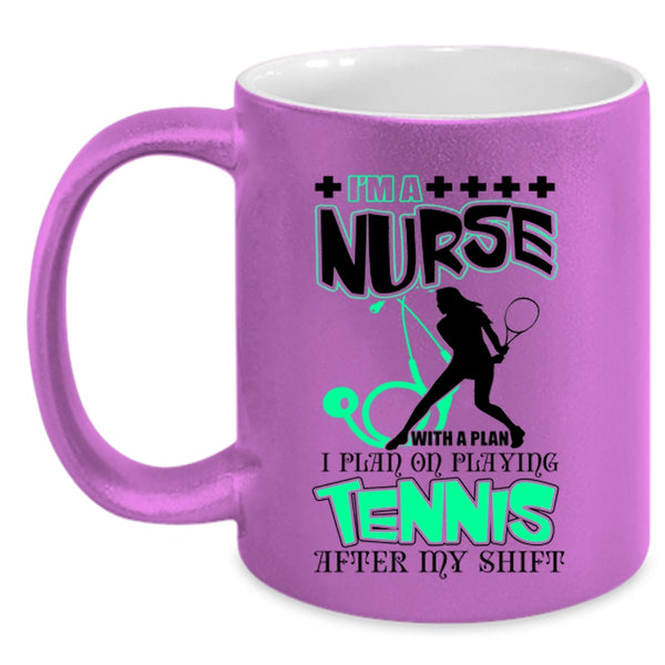 I Plan On Playing Tennis Coffee Mug, I'm A Nurse With A Plan Accent Mug