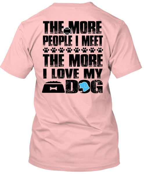 I Love My Dog T Shirt, I Love My Life T Shirt