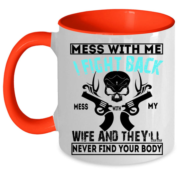 Cool Husband Coffee Mug, Don't Mess With My Wife Accent Mug