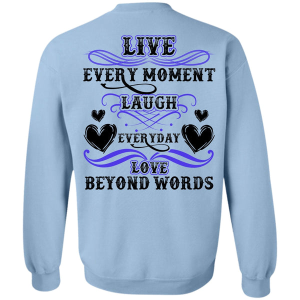 I Love My Wife T Shirt, Live Every Moment Laugh Sweatshirt