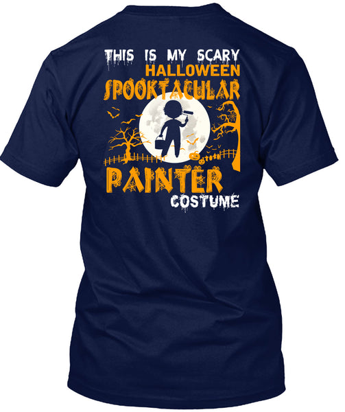 This Is My Scary Halloween T Shirt, Spooktacular Painter Costume T Shirt