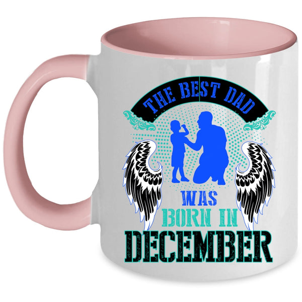 Cool Dad Coffee Mug, The Best Dad Was Born In December Accent Mug