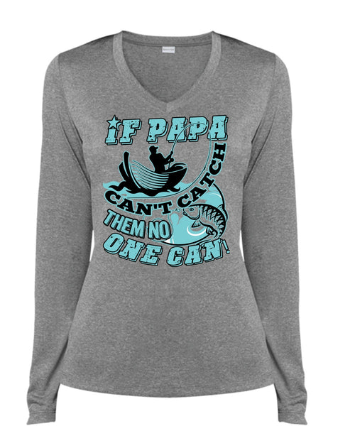 If Papa Can't Catch Them No One Can T Shirt, Being A Fisher T Shirt, Cool Shirt (Ladies LS Heather V-Neck)