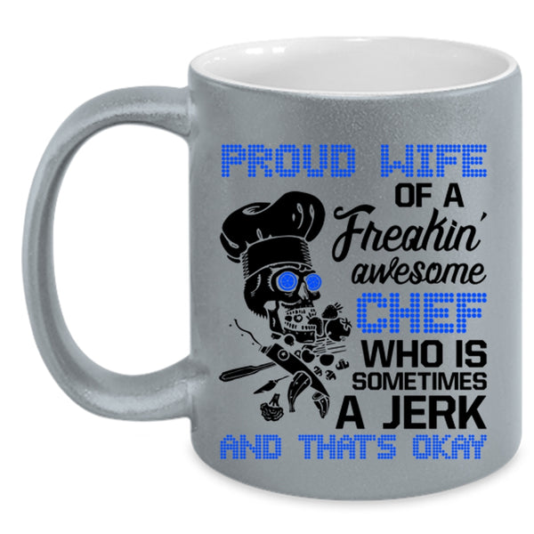 Cool Wife Coffee Mug, Proud Wife Of A Freaking Awesome Chef Accent Mug