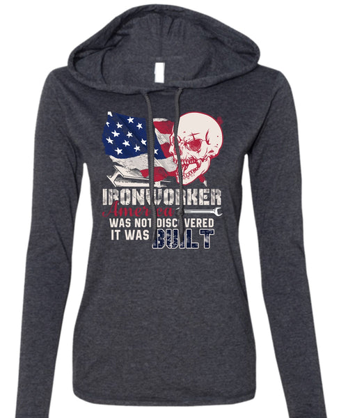 Ironworker America T Shirt, It Was Built T Shirt (Anvil Ladies Ringspun Hooded)