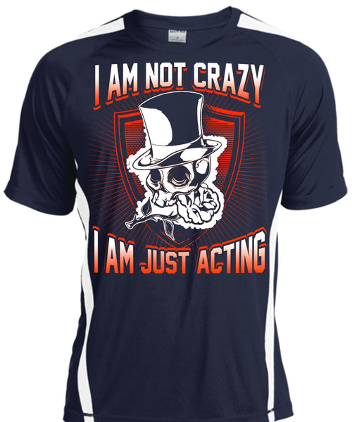 I Am Not Crazy T Shirt, I Am Just Acting T Shirt, Cool Shirt