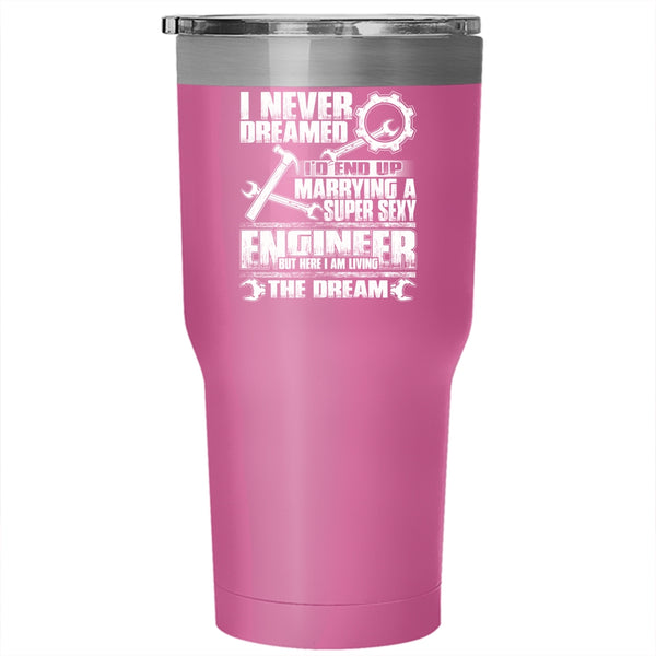 I'd End Up Marrying An Enginner Tumbler 30 oz Stainless Steel, I Love Engineer Travel Mug