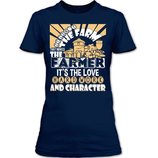 It's Isn't The Farme T Shirt, That Makes The Farmer T Shirt