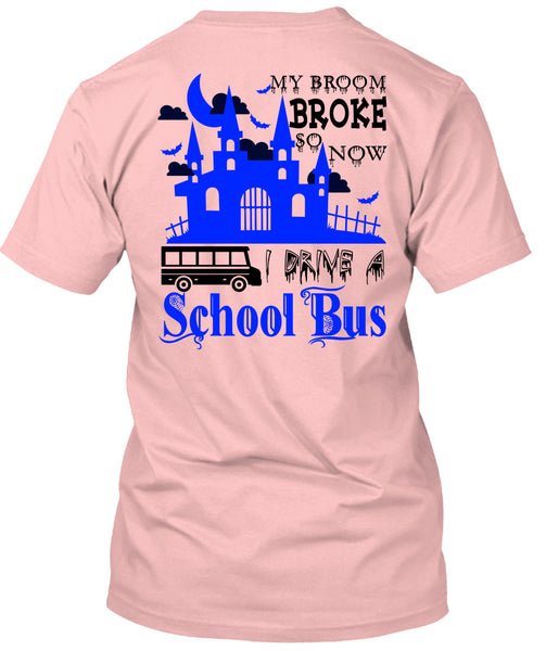 My Broom Broke So Now I Drive A School Bus T Shirt, Wait For Halloween T Shirt