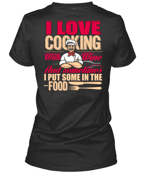 I Love Cooking T Shirt, I Put Some In The Food T Shirt