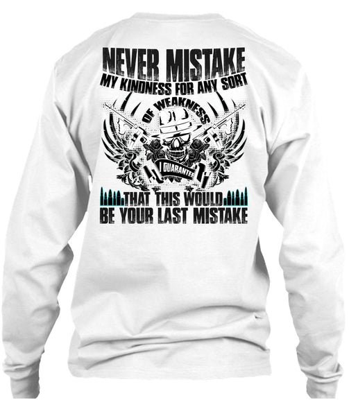 Never Mistake My Kindness T Shirt, I Love Veteran T Shirt