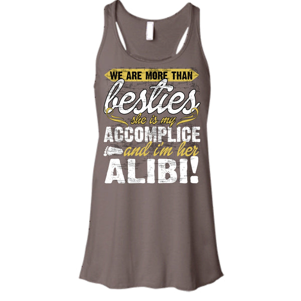 We Are More Than Besties T Shirt, I'm Her Alibi Tank Top