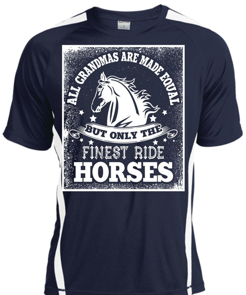 Finest Ride Horses T Shirt, All Grandmas Are Made Equal T Shirt, Cool Shirt