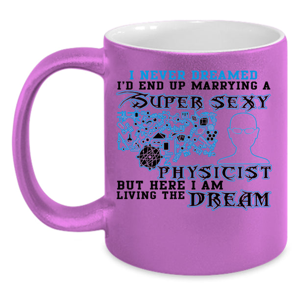 Cool Just Married Coffee Mug, I'd End Up Marrying A Physicist Accent Mug